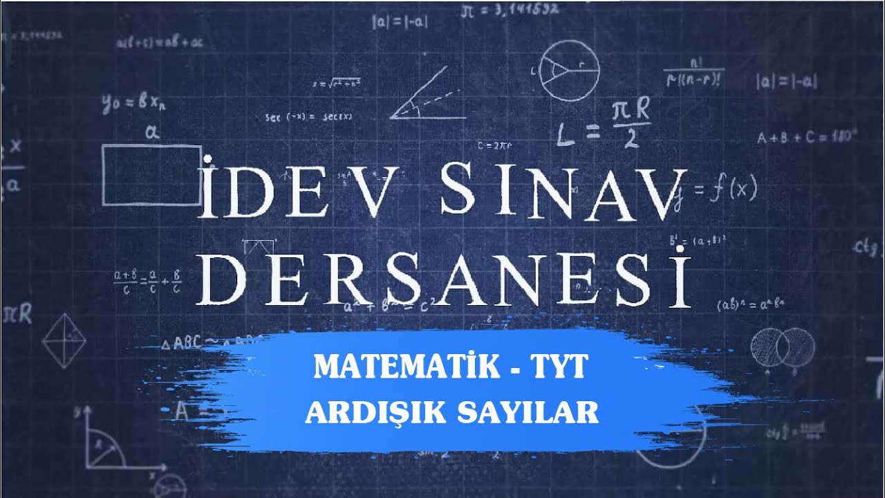 İDEV SINAV DERSANESİ - MATEMATİK - TYT - 4. DERS - ARDIŞIK SAYILAR