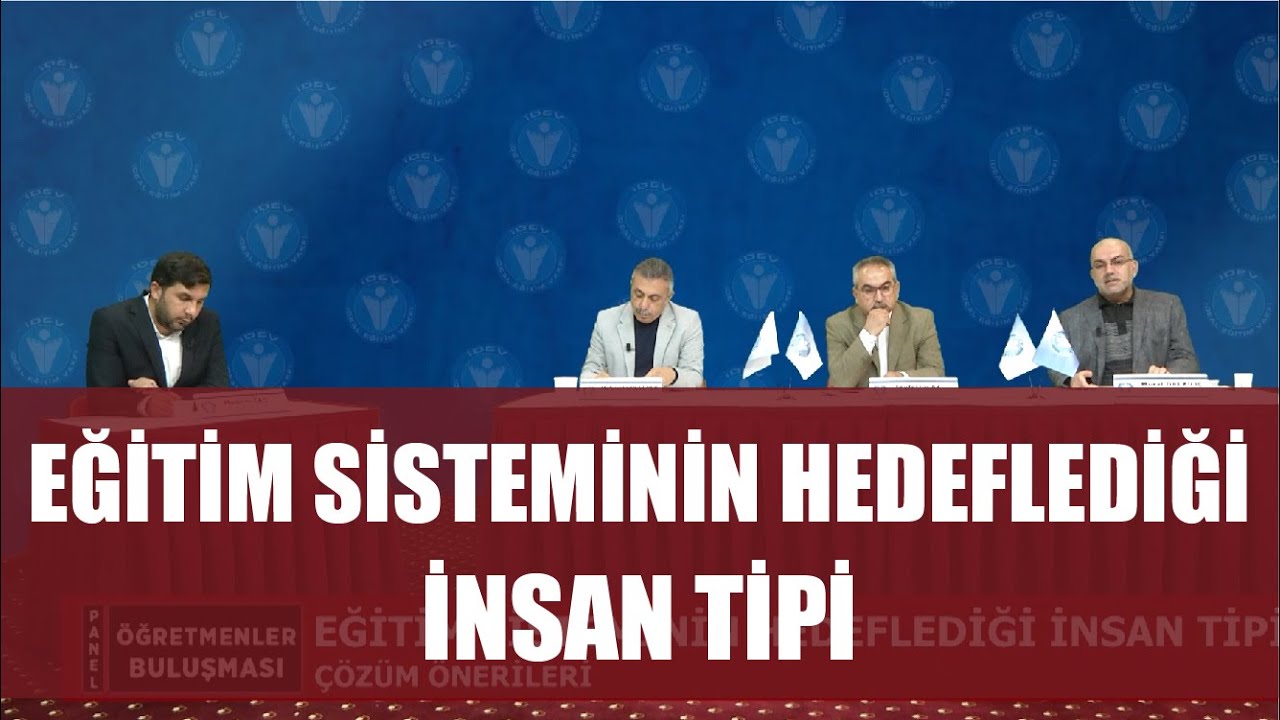 ÖĞRETMENLER BULUŞMASI 9. BÖLÜM - EĞİTİM SİSTEMİNİN HEDEFLEDİĞİ İNSAN TİPİ - GENEL DURUM