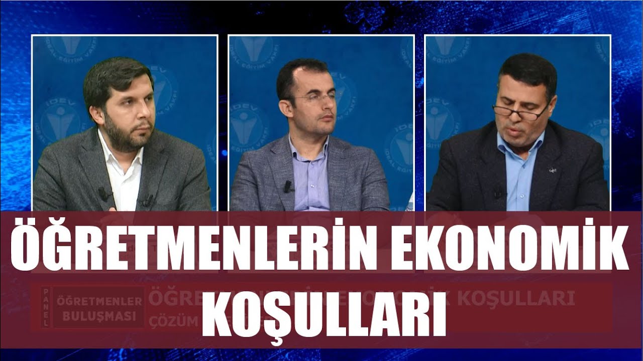 ÖĞRETMENLER BULUŞMASI 19.  BÖLÜM - ÖĞRETMENLERİN EKONOMİK KOŞULLARI