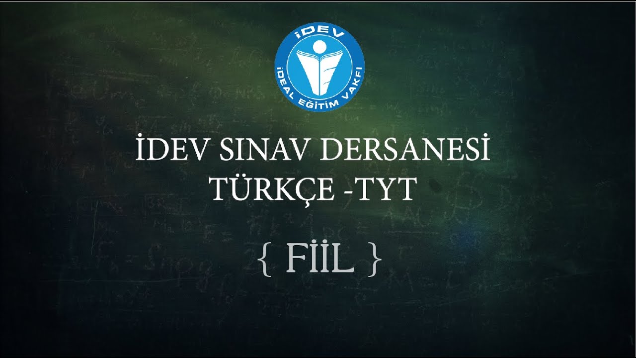 İDEV SINAV DERSANESİ - TÜRKÇE - TYT - 12. DERS - FİİL
