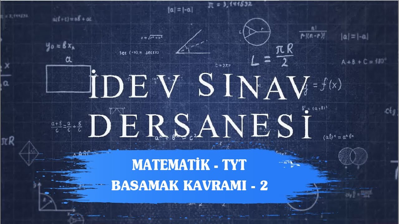 İDEV SINAV DERSANESİ - MATEMATİK - TYT - 9. DERS - BASAMAK KAVRAMI - 2