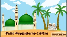 BENİM PEYGAMBERİM - 2.BÖLÜM - ANNE-BABA/BUSRA