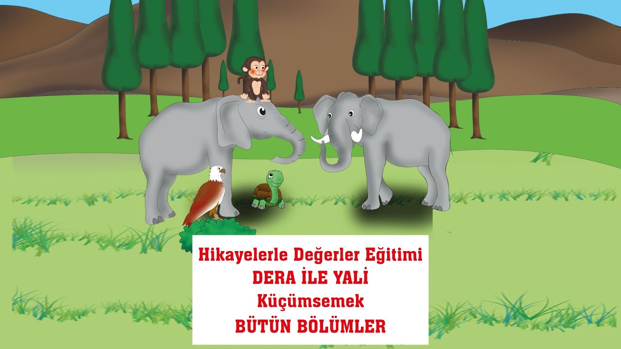 HİKAYELERLE DEĞERLER EĞİTİMİ - DERA İLE YALİ/KÜÇÜMSEMEK - TÜM BÖLÜMLER