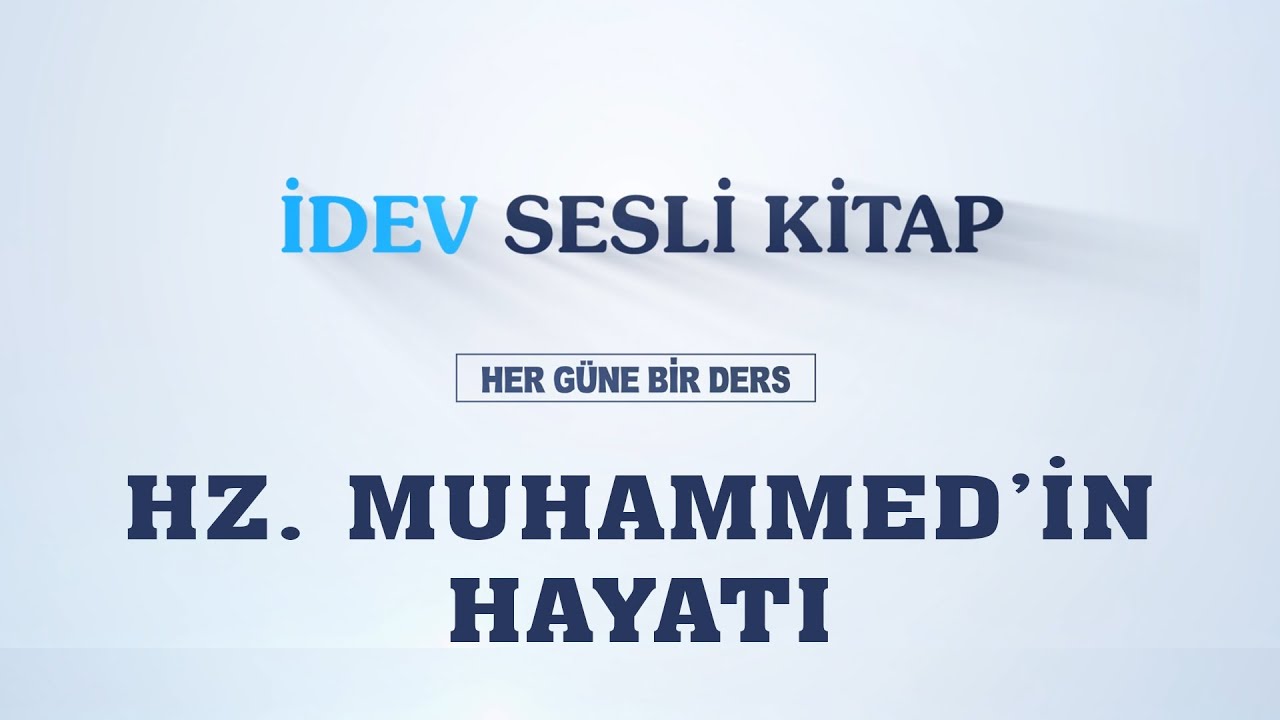 İDEV SESLİ KİTAP - 187.  DERS - HZ. MUHAMMED'İN HAYATI - GİZLİ DAVET VE İLK MÜSLÜMANLAR