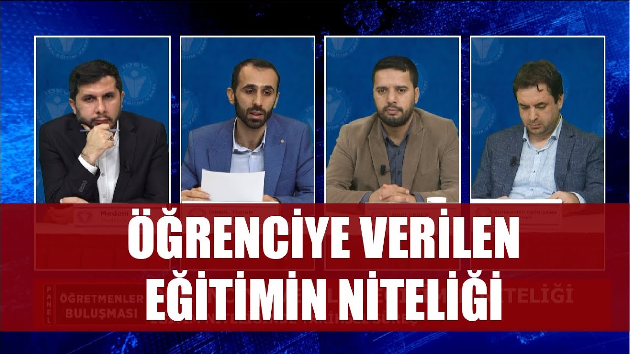 ÖĞRETMENLER BULUŞMASI PANELİ 13. BÖLÜM - ÖĞRENCİYE VERİLİEN EĞİTİMİN NİTELİĞİ