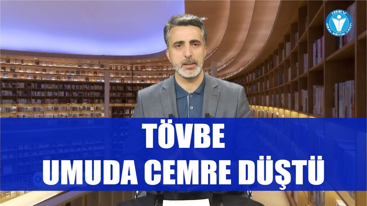 NE OKUYALIM 29.  BÖLÜM - TÖVBE - UMUDA CEMRE DÜŞTÜ