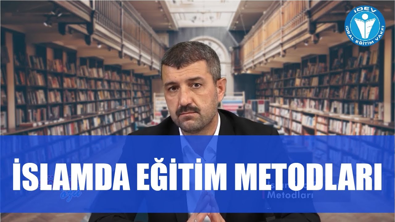 SÖZÜN ÖZÜ 6. BÖLÜM - İSLAMDA EĞİTİM METODLARI