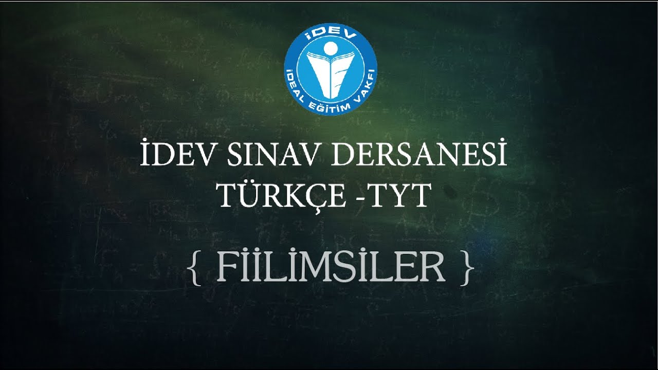 İDEV SINAV DERSANESİ-TÜRKÇE TYT 17. DERS - FİİLİMSİLER