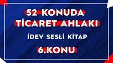 HZ. PEYGAMBER’İN TİCARÎ HAYATI - 6.KONU - 52 KONUDA TİCARET AHLAKI