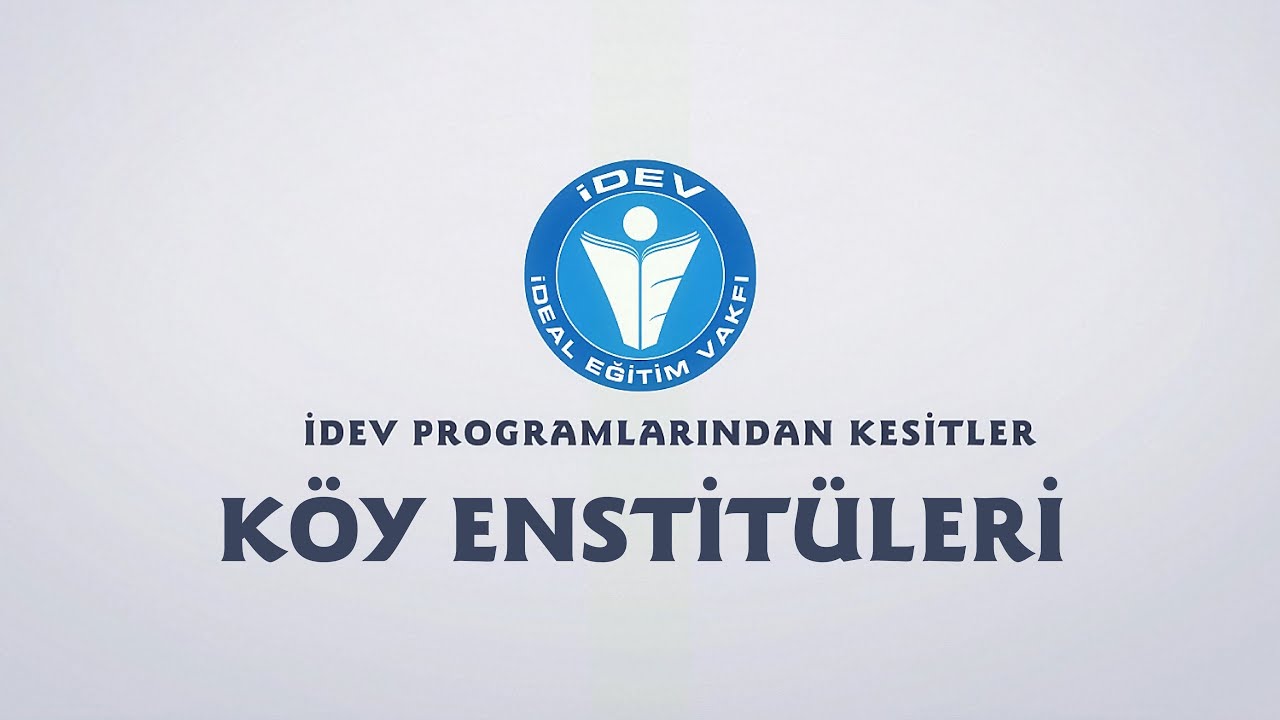 İDEV PROGRAMLARINDAN KESİTLER - ÖĞRETMENLER BULUŞMASI - KÖY ENSTİTÜLERİ