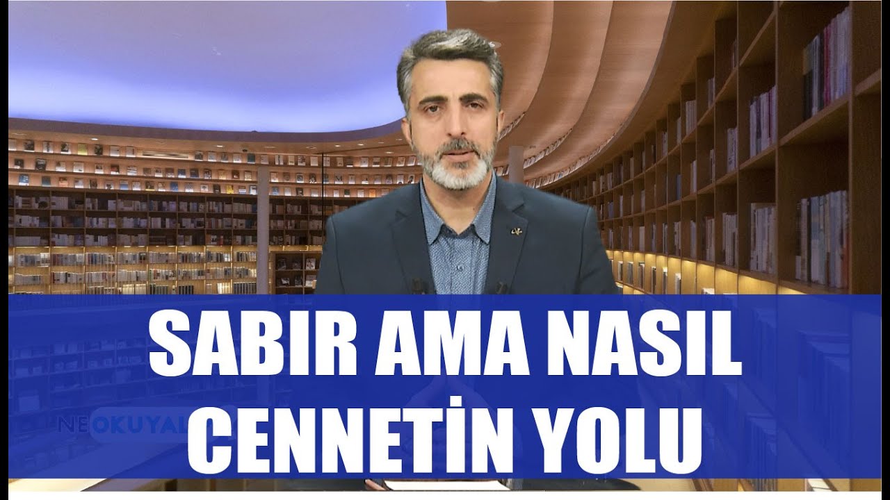 NE OKUYALIM 18.  BÖLÜM - SABIR AMA NASIL - CENNETİN YOLU