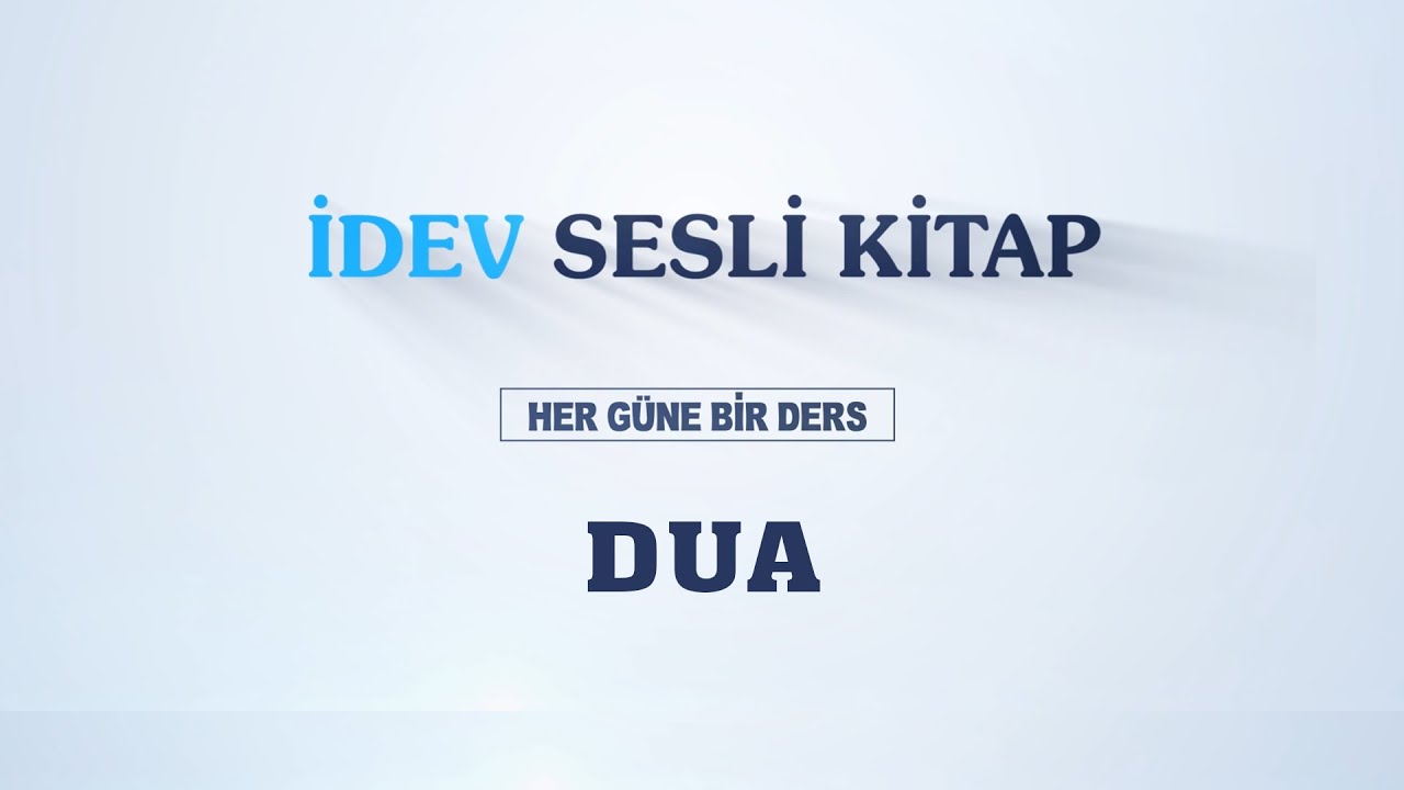 İDEV SESLİ KİTAP - 365. DERS - DUA - PEYGAMBERLERİN DİLİNDEN DUALAR
