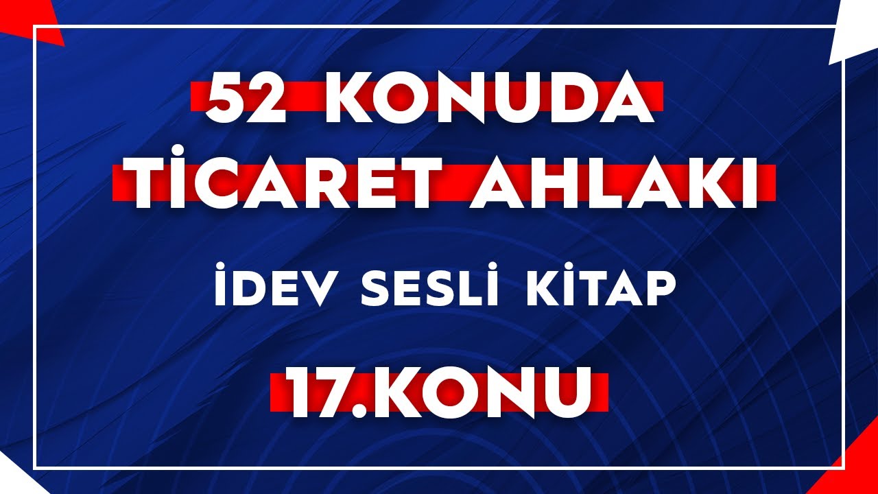 İDEV SESLİ KİTAP 52 KONUDA TİCARET AHLAKI