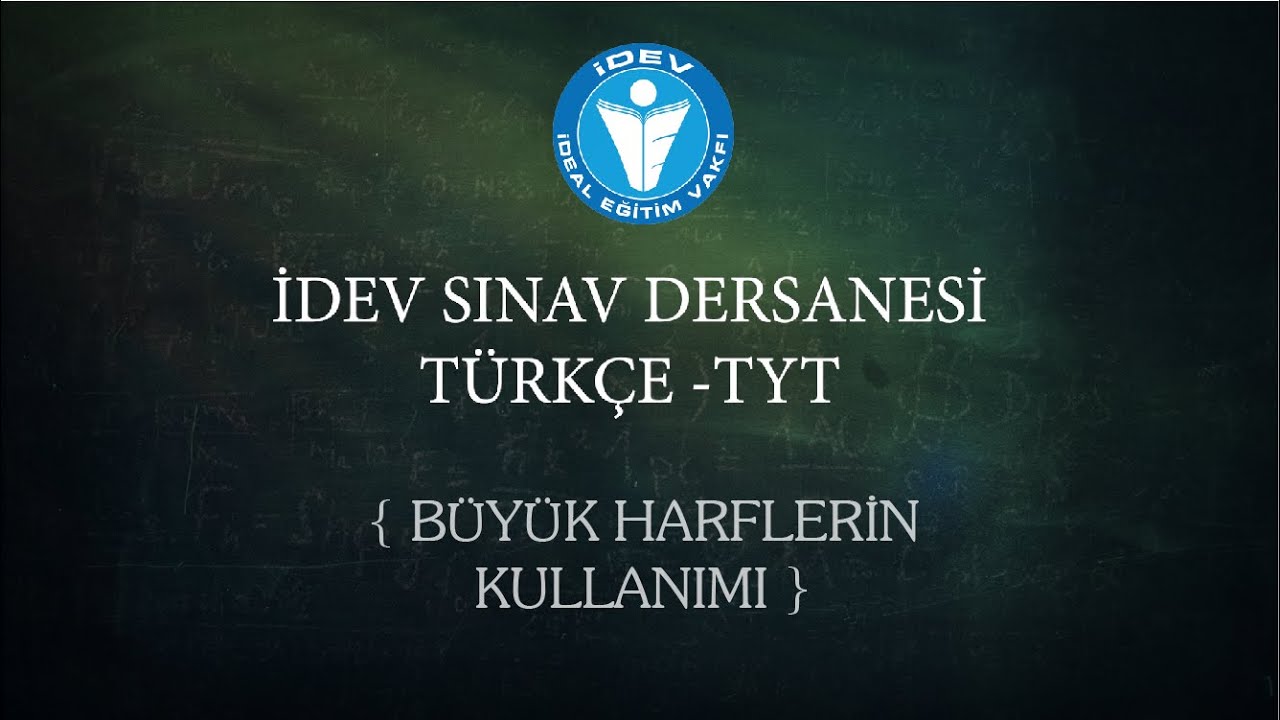 İDEV SINAV DERSANESİ - TÜRKÇE - TYT - 6. DERS - BÜYÜK HARFLERİN KULLANIMI