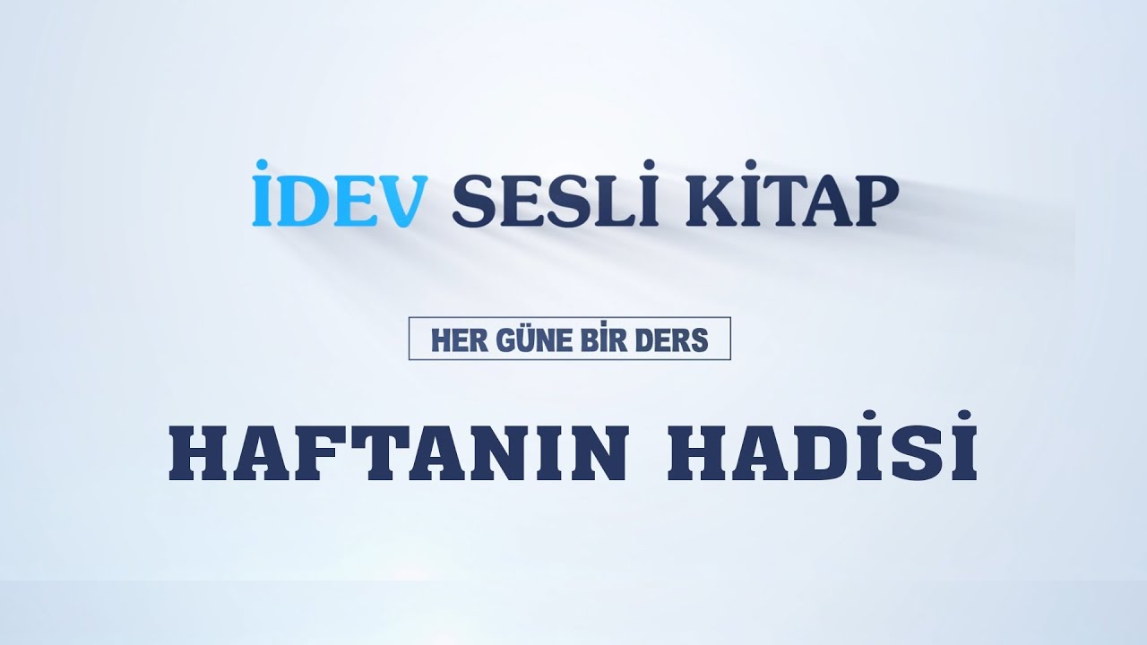 İDEV SESLİ KİTAP 14. DERS - HAFTANIN HADİSİ - SELAM VERMENİN ÂDÂBI