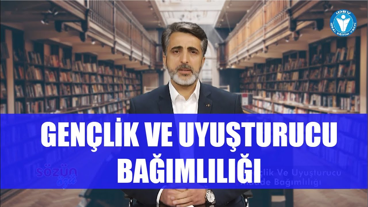 SÖZÜN ÖZÜ 12. BÖLÜM - GENÇLİK VE UYUŞTURUCU MADDE BAĞIMLILIĞI