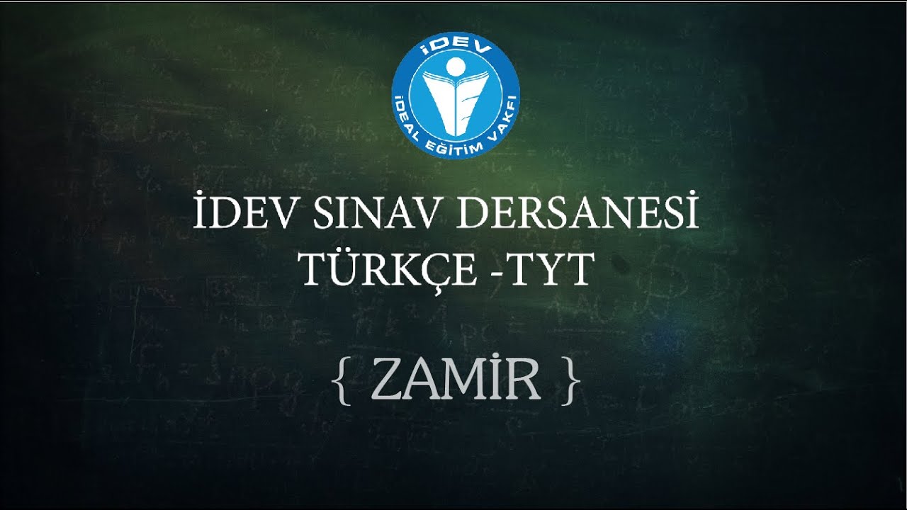 İDEV SINAV DERSANESİ-TÜRKÇE TYT 26. DERS - ZAMİR