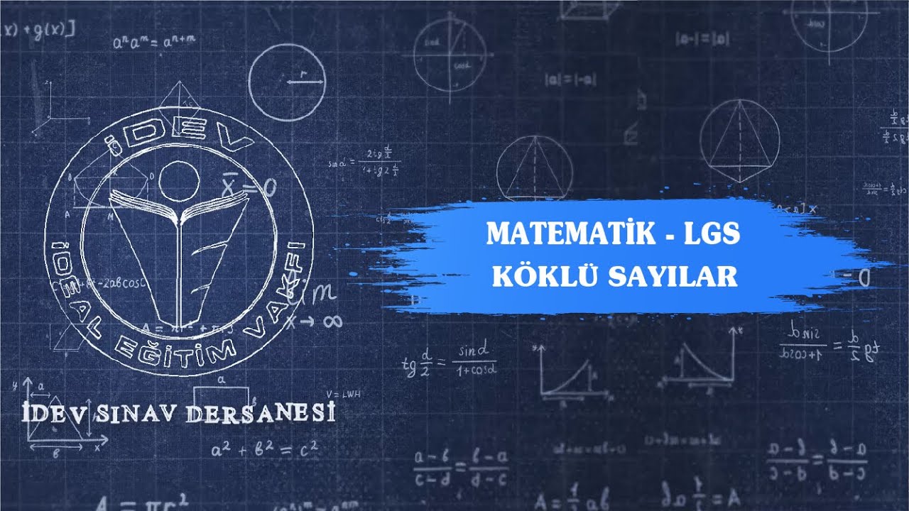 İDEV SINAV DERSANESİ - MATEMATİK - LGS - 7. DERS -KÖKLÜ SAYILAR