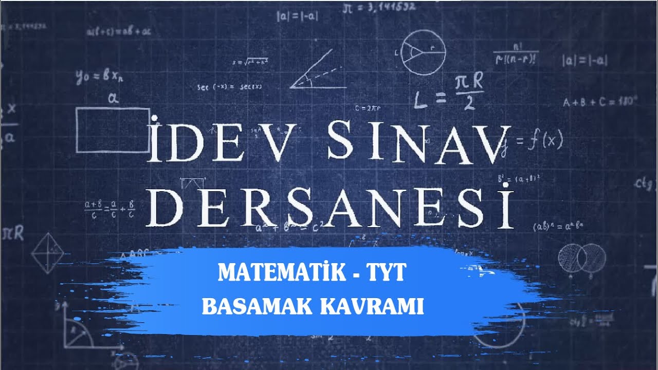 İDEV SINAV DERSANESİ - MATEMATİK - TYT - 8. DERS - BASAMAK KAVRAMI