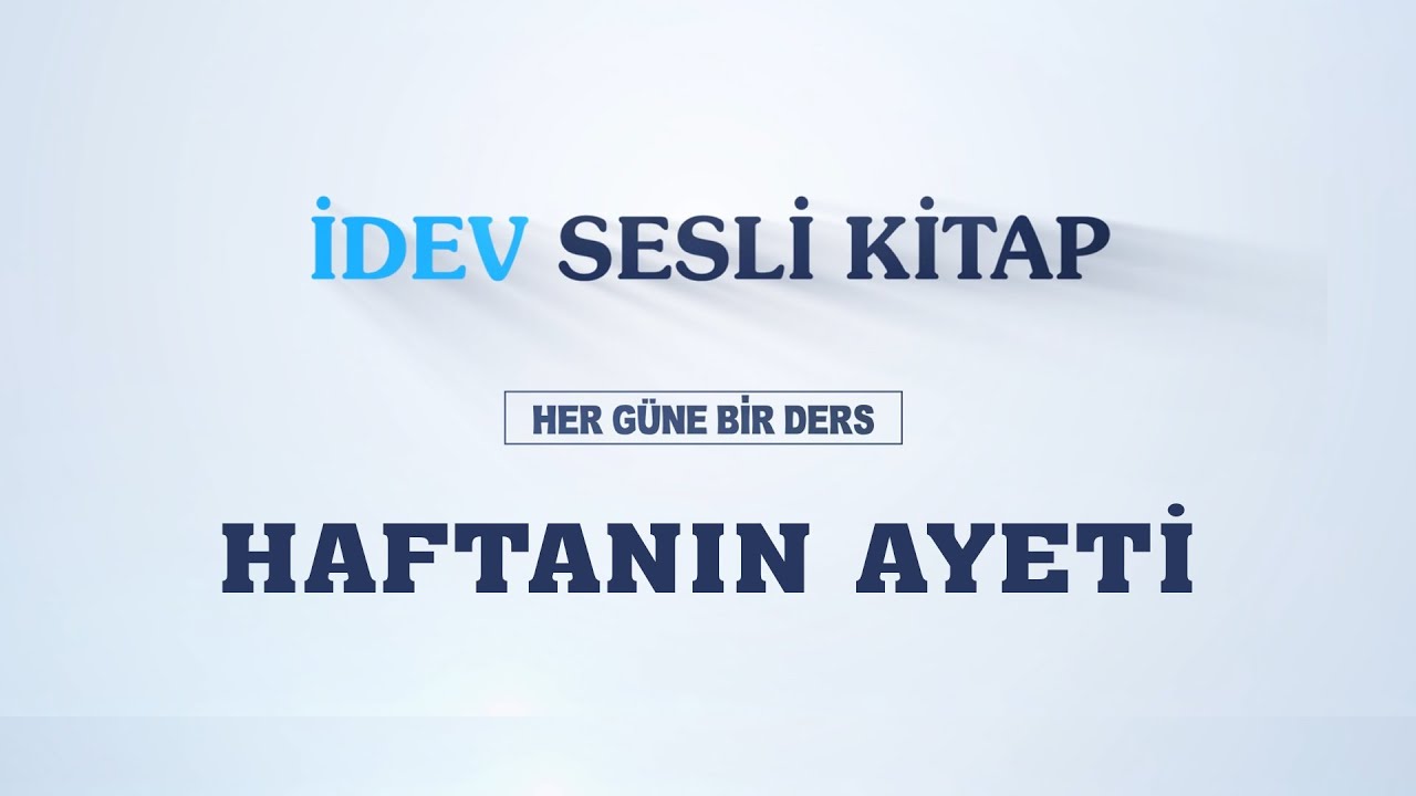 İDEV SESLİ KİTAP - 181. DERS HAFTANIN AYETİ - DUA ETMEK