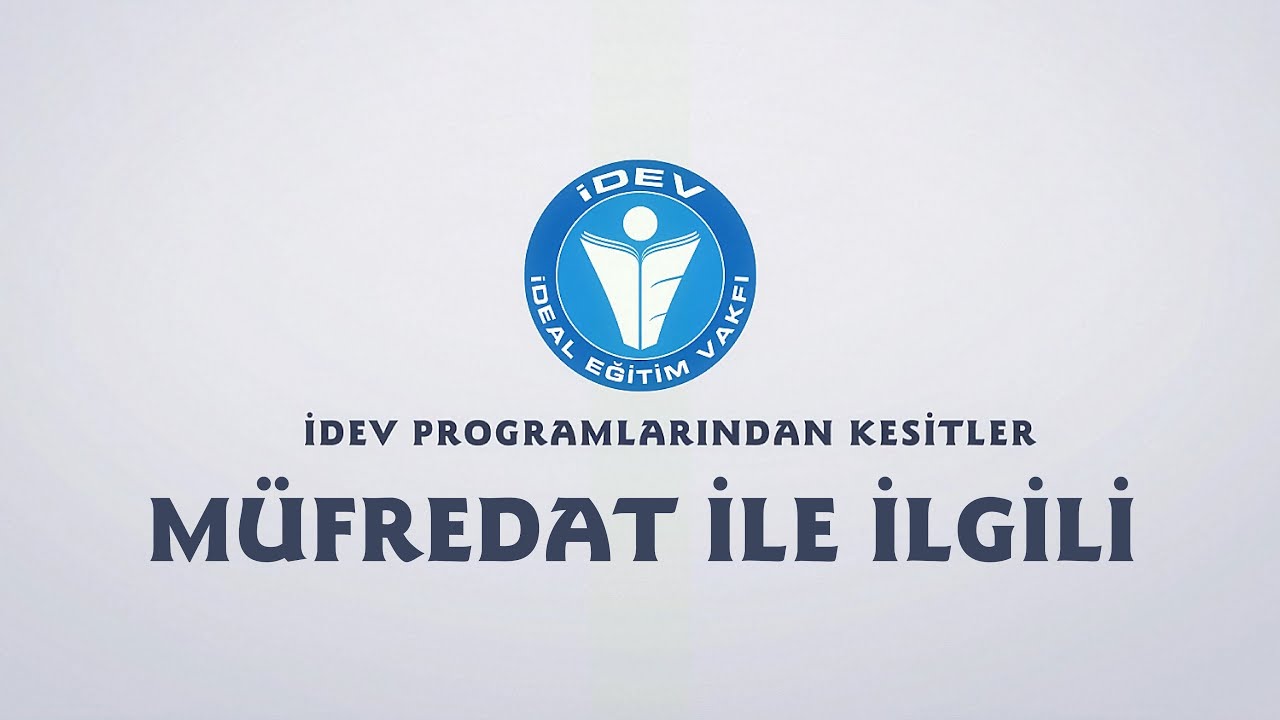 İDEV PROGRAMLARINDAN KESİTLER -  ÖĞRETMENLER BULUŞMASI 1. BÖLÜM - MÜFREDAT İLE İLGİLİ