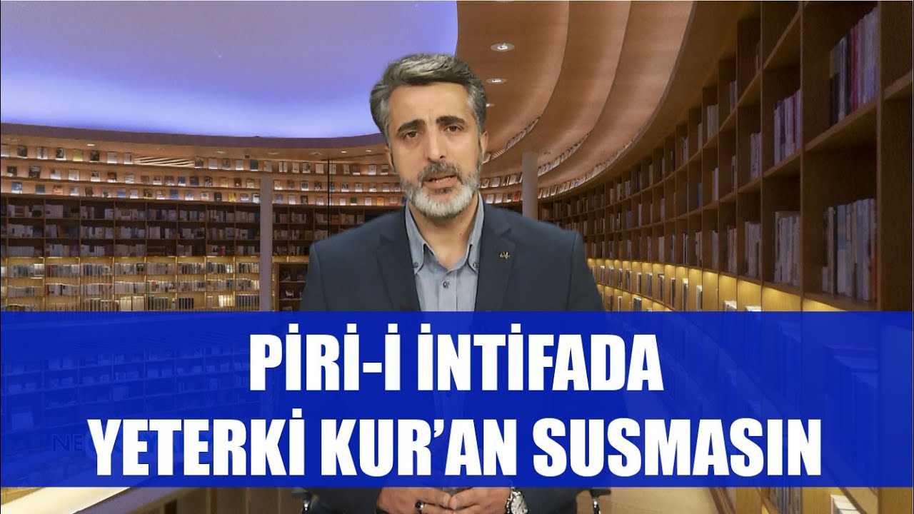 NE OKUYALIM 14.  BÖLÜM - PİR-İ İNTİFADA - YETERKİ KUR'AN SUSMASIN