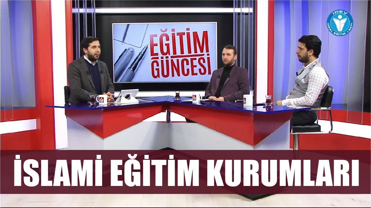 EĞİTİM GÜNCESİ 13. BÖLÜM - İSLAMİ EĞİTİM KURUMLARI