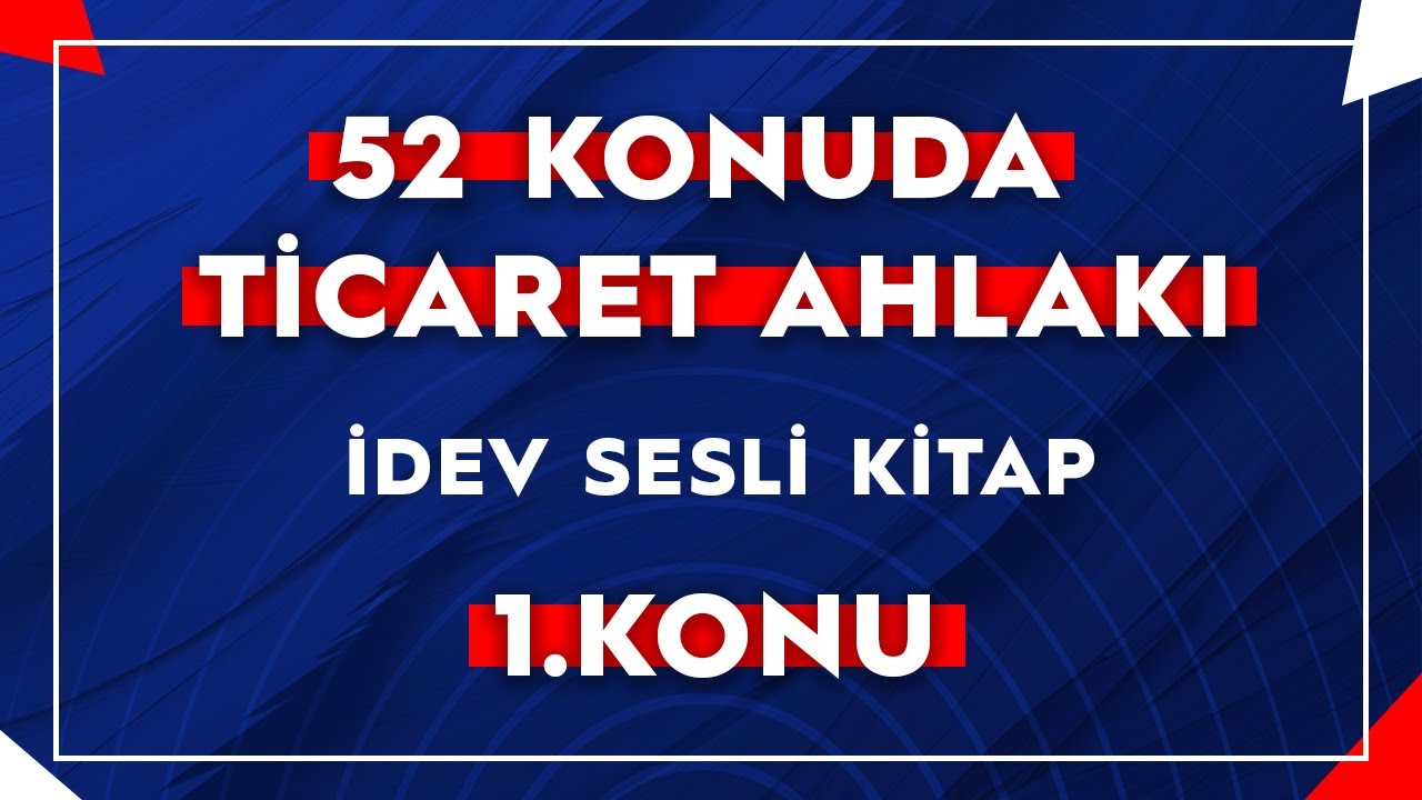 TİCARETİN ANLAMI VE ÖNEMİ - 1. KONU / 52 KONUDA TİCARET AHLAKI