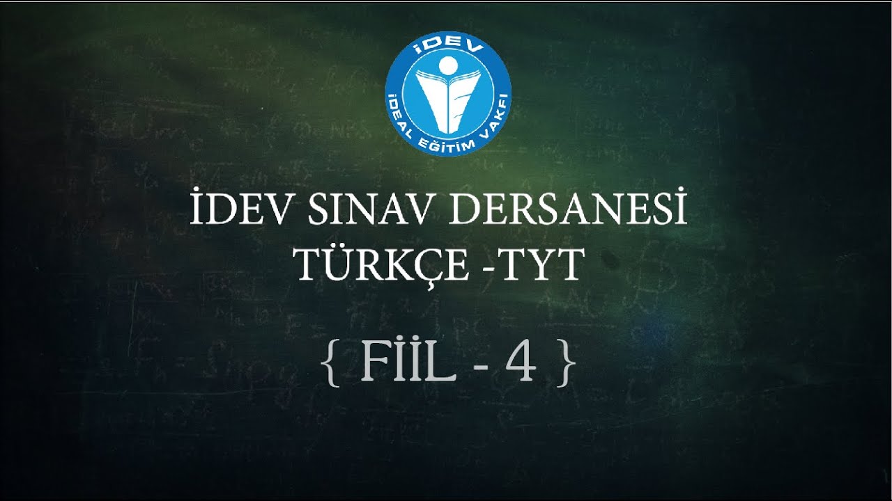 İDEV SINAV DERSANESİ-TÜRKÇE TYT 15. DERS - FİİL 4