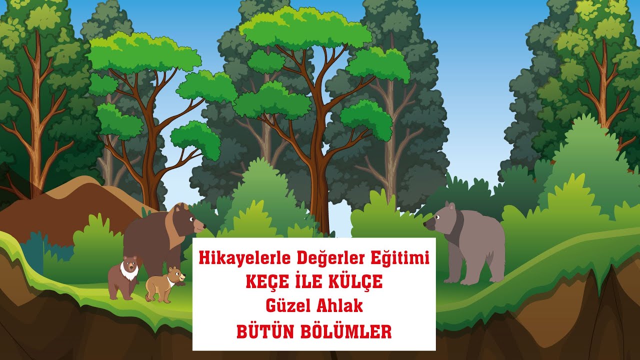 HİKAYELERLE DEĞERLER EĞİTİMİ - KEÇE İLE KÜLÇE/GÜZEL AHLAK - TÜM BÖLÜMLER